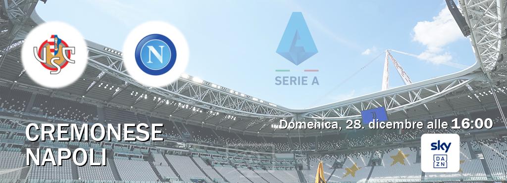 Il match Cremonese - Napoli sarà trasmesso in diretta TV su Sky Sport Bar (ore 16:00)