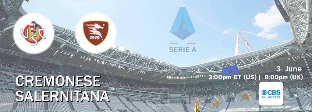 You can watch game live between Cremonese and Salernitana on CBS All Access.