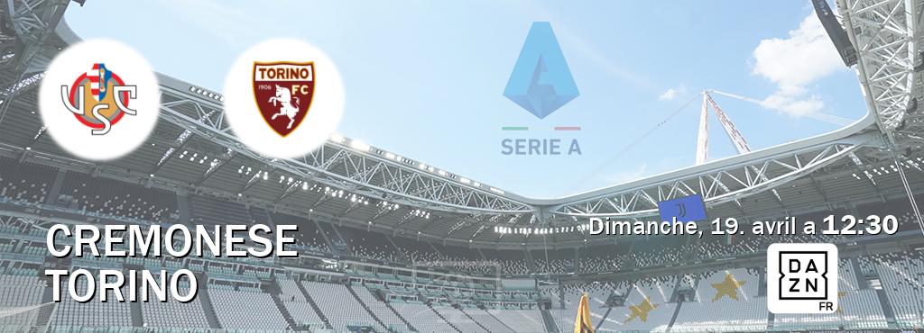 Match entre Cremonese et Torino en direct à la DAZN (dimanche, 19. avril a  12:30).