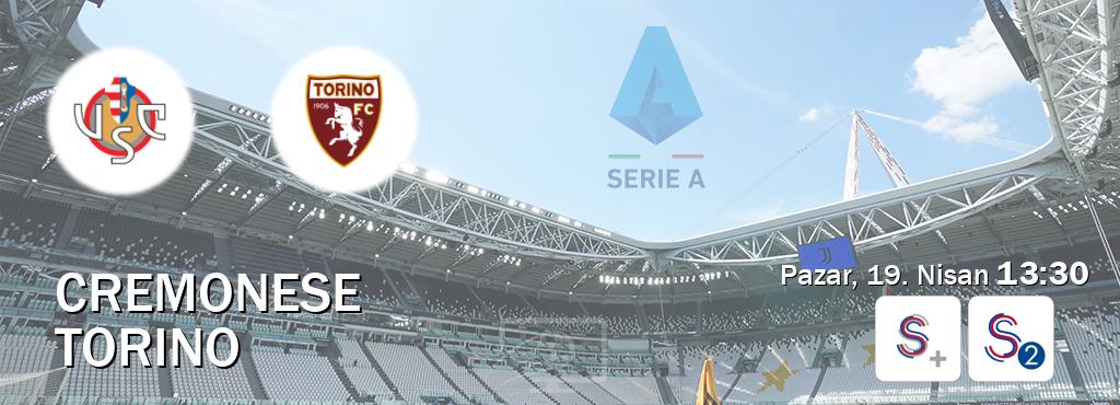 Karşılaşma Cremonese - Torino S Sport + ve S Sport 2'den canlı yayınlanacak (Pazar, 19. Nisan  13:30).