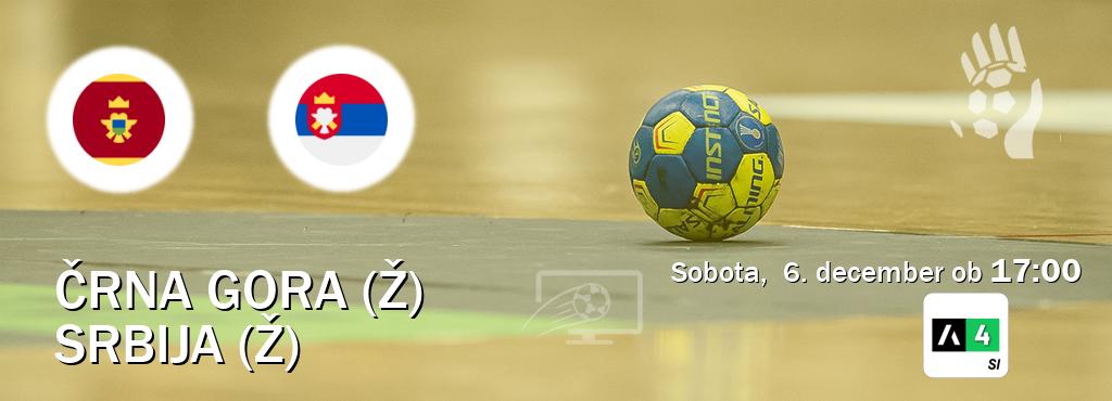 Prenos tekme med Črna gora (Ž) in Srbija (Ž) v živo na Arena Sport 4 (sobota,  6. december ob  17:00 uri).