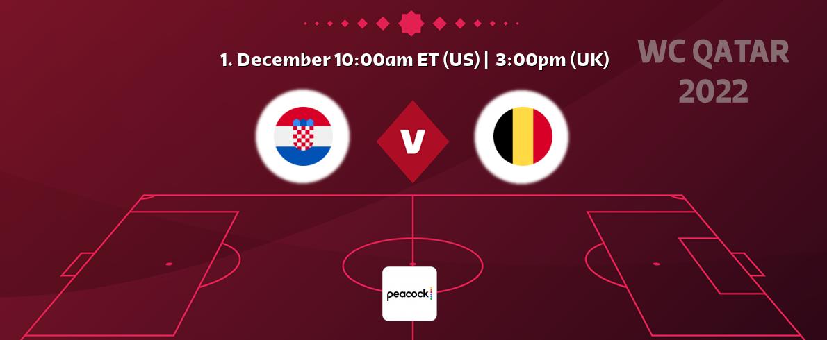 You can watch game live between Croatia and Belgium on Peacock.
