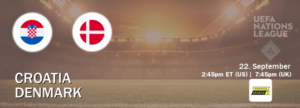 You can watch game live between Croatia and Denmark on Premier Sports 2.