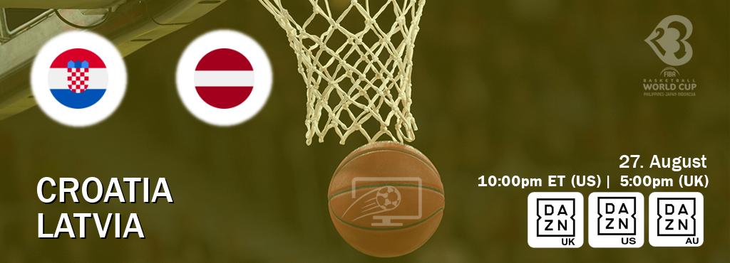 You can watch game live between Croatia and Latvia on DAZN UK(UK), DAZN(US), DAZN(AU).