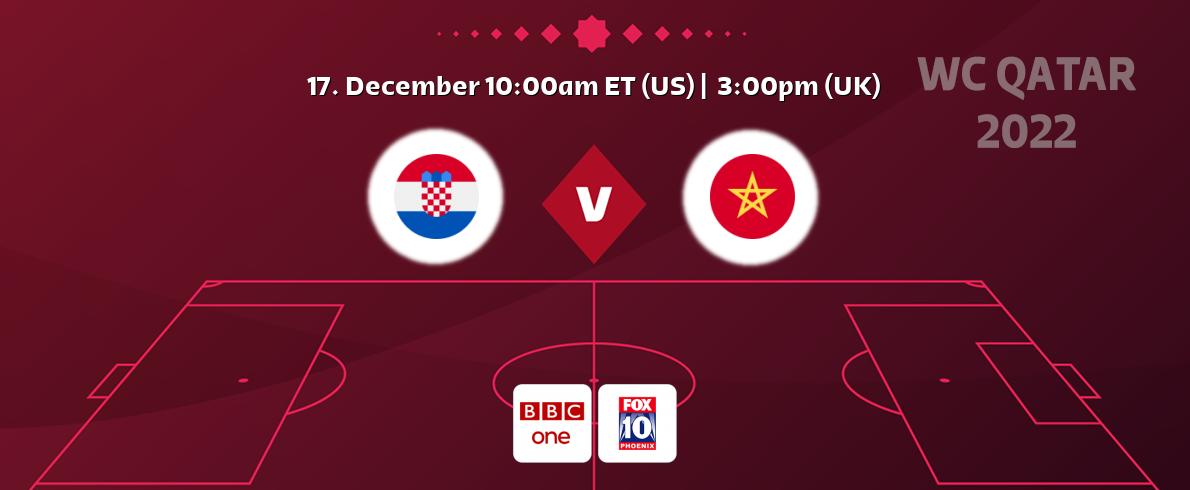 You can watch game live between Croatia and Morocco on BBC One and KSAZ TV.