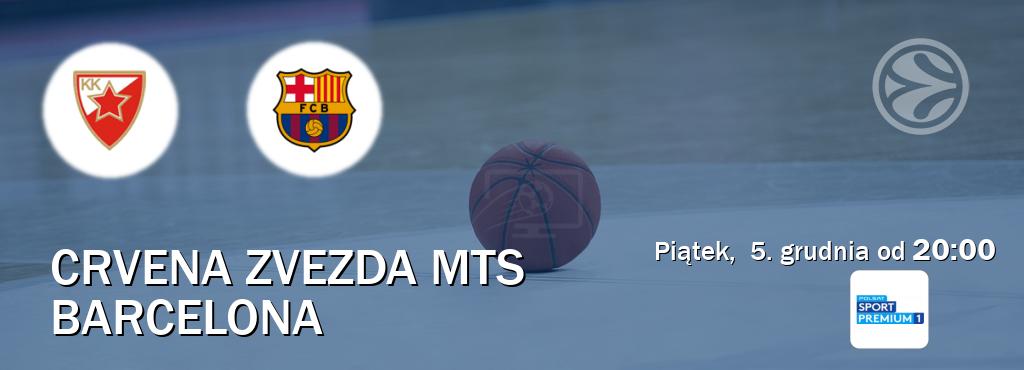Gra między Crvena zvezda mts i Barcelona transmisja na żywo w Polsat Sport Premium 1 (piątek, 5. grudnia od 20:00). Gra między Crvena zvezda mts i Barcelona transmisja na żywo w Polsat Sport Premium 1 (piątek, 5. grudnia od 20:00).