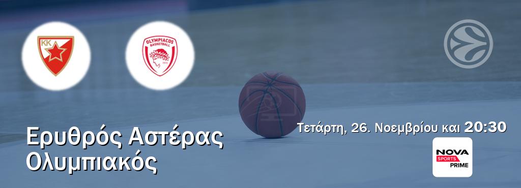 Παρακολουθήστ ζωντανά Ερυθρός Αστέρας - Ολυμπιακός από το Nova Sports Prime (20:30).