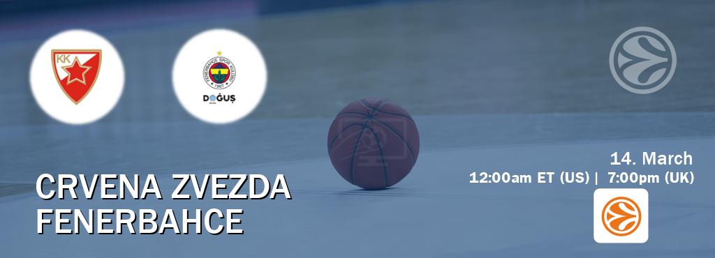 You can watch game live between Crvena zvezda and Fenerbahce on EuroLeague TV.