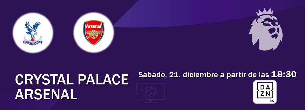 El partido entre Crystal Palace y Arsenal será retransmitido por DAZN España (sábado, 21. diciembre a partir de las  18:30).