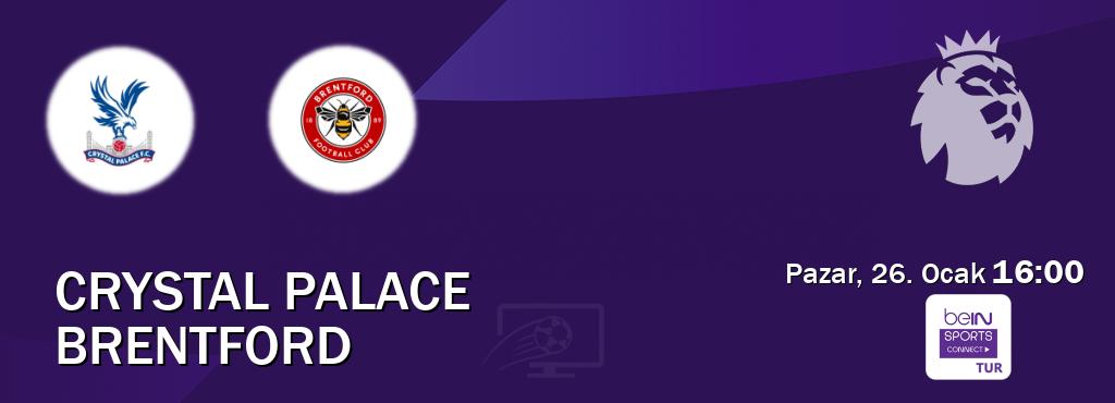 Karşılaşma Crystal Palace - Brentford Bein Sports Connect'den canlı yayınlanacak (Pazar, 26. Ocak  16:00).