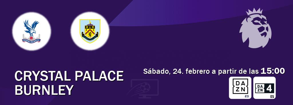 El partido entre Crystal Palace y Burnley será retransmitido por DAZN España y DAZN 4 (sábado, 24. febrero a partir de las  15:00).