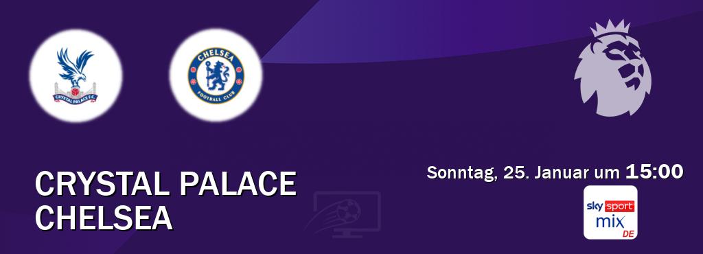 Das Spiel zwischen Crystal Palace und Chelsea wird am Sonntag, 25. Januar um  15:00, live vom Sky Sport Mix übertragen.