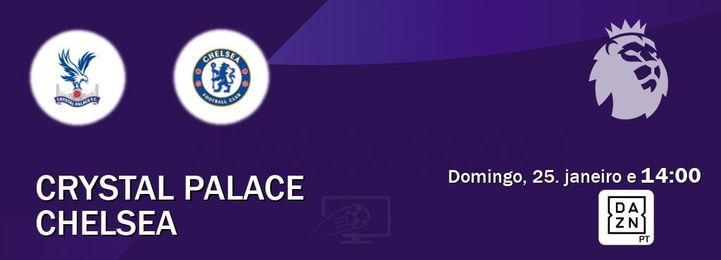 Jogo entre Crystal Palace e Chelsea tem emissão DAZN (domingo, 25. janeiro e  14:00).