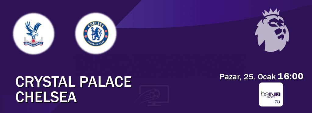 Karşılaşma Crystal Palace - Chelsea beIN SPORTS 3'den canlı yayınlanacak (Pazar, 25. Ocak  16:00).