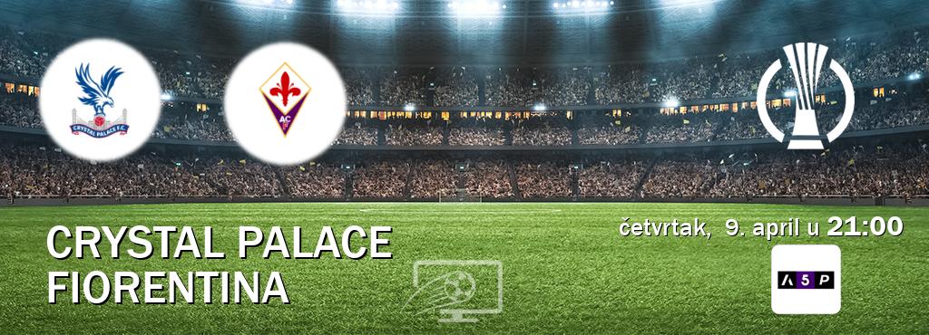 Izravni prijenos utakmice Crystal Palace i Fiorentina pratite uživo na Arena Premium 5 (četvrtak,  9. april u  21:00).
