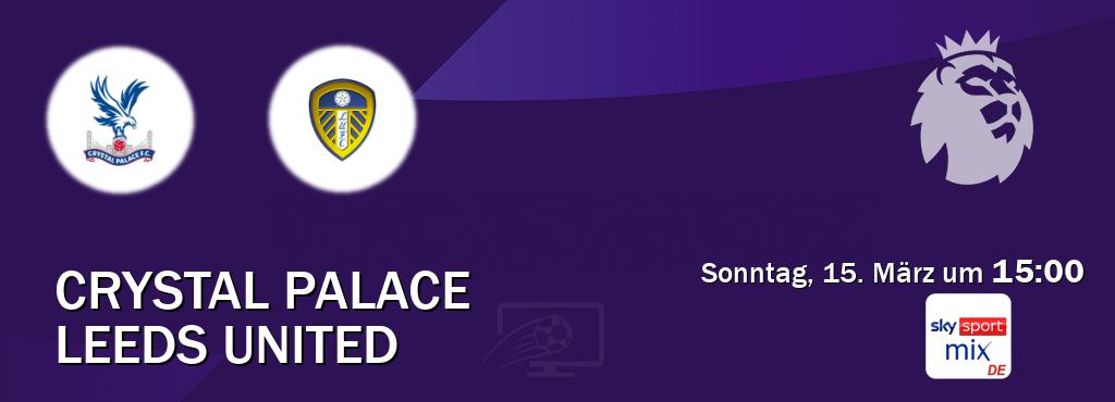 Das Spiel zwischen Crystal Palace und Leeds United wird am Sonntag, 15. März um  15:00, live vom Sky Sport Mix übertragen.