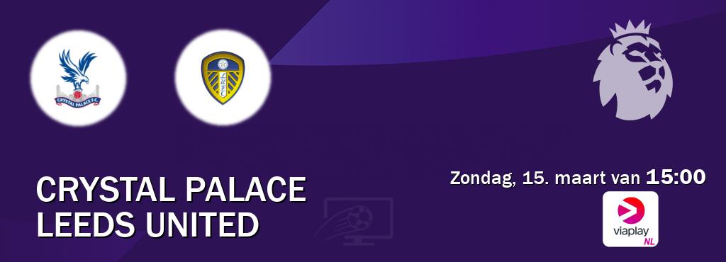 Wedstrijd tussen Crystal Palace en Leeds United live op tv bij Viaplay Nederland (zondag, 15. maart van  15:00).