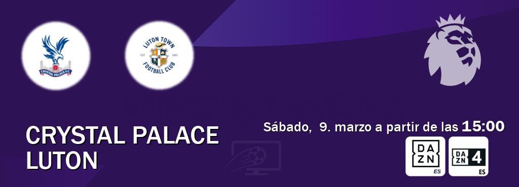 El partido entre Crystal Palace y Luton será retransmitido por DAZN España y DAZN 4 (sábado,  9. marzo a partir de las  15:00).