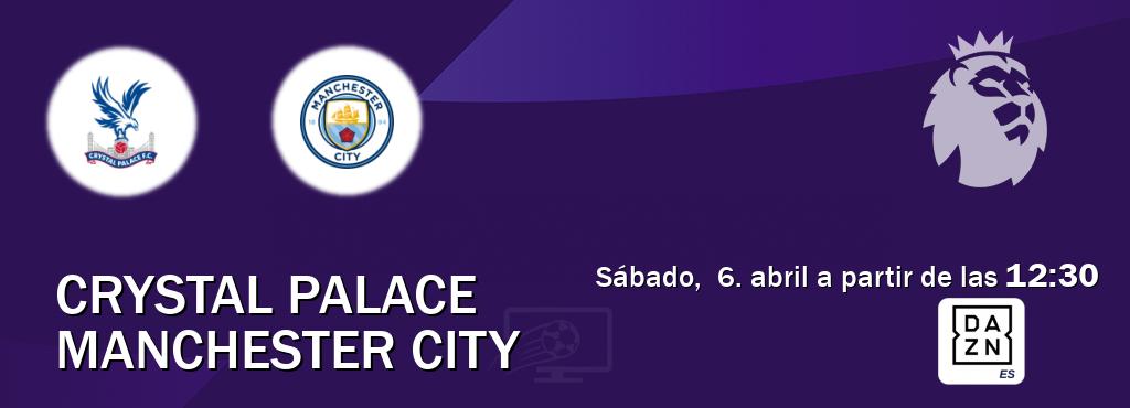 El partido entre Crystal Palace y Manchester City será retransmitido por DAZN España (sábado,  6. abril a partir de las  12:30).