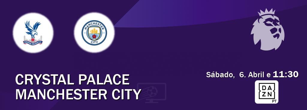Jogo entre Crystal Palace e Manchester City tem emissão DAZN (Sábado,  6. Abril e  11:30).