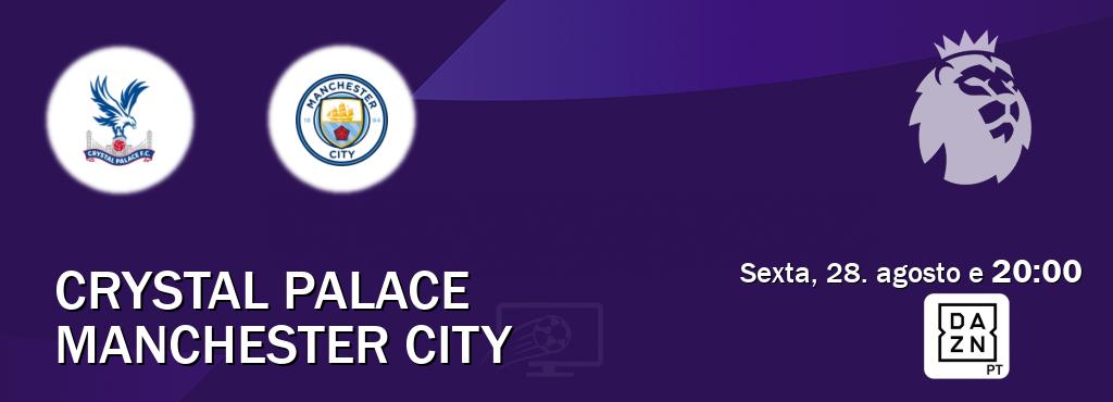 Jogo entre Crystal Palace e Manchester City tem emissão DAZN (sexta, 28. agosto e  20:00).