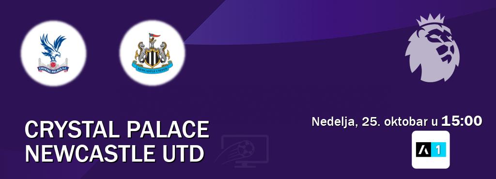 Izravni prijenos utakmice Crystal Palace i Newcastle Utd pratite uživo na Arena Sport 1 (nedelja, 25. oktobar u  15:00).