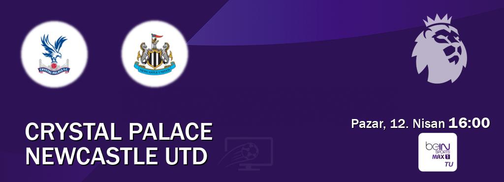 Karşılaşma Crystal Palace - Newcastle Utd beIN SPORTS Max 1'den canlı yayınlanacak (Pazar, 12. Nisan  16:00).