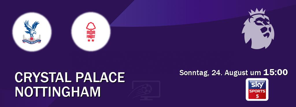 Das Spiel zwischen Crystal Palace und Nottingham wird am Sonntag, 24. August um 15:00, live vom Sky Sport 5 übertragen. Das Spiel zwischen Crystal Palace und Nottingham wird am Sonntag, 24. August um 15:00, live vom Sky Sport 5 übertragen.