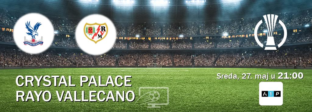 Izravni prijenos utakmice Crystal Palace i Rayo Vallecano pratite uživo na Arena Premium 1 (sreda, 27. maj u  21:00).
