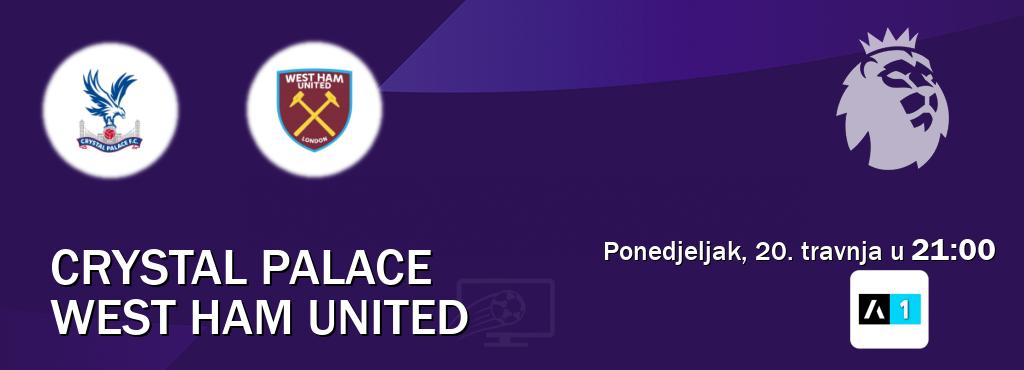Izravni prijenos utakmice Crystal Palace i West Ham United pratite uživo na Arena Sport 1 (ponedjeljak, 20. travnja u  21:00).