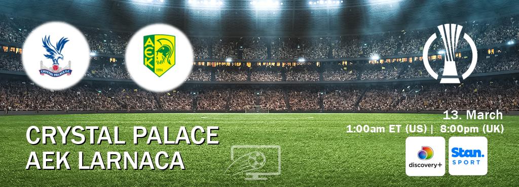 You can watch game live between Crystal Palace and AEK Larnaca on Discovery +(UK) and Stan Sport(AU).