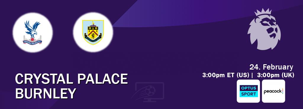 You can watch game live between Crystal Palace and Burnley on Optus sport(AU) and Peacock(US).