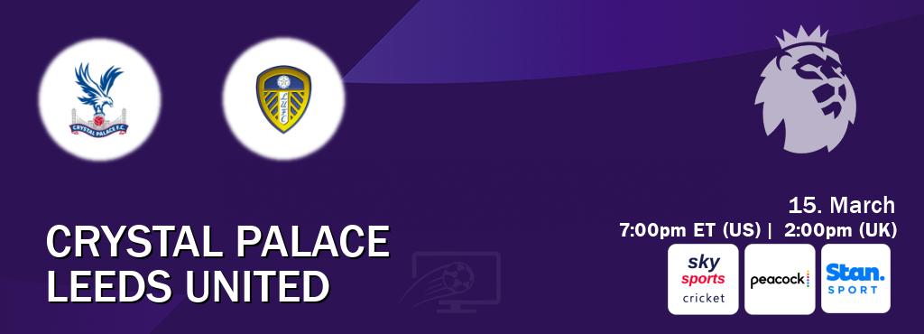 You can watch game live between Crystal Palace and Leeds United on Sky Sports Cricket(UK), Peacock(US), Stan Sport(AU).
