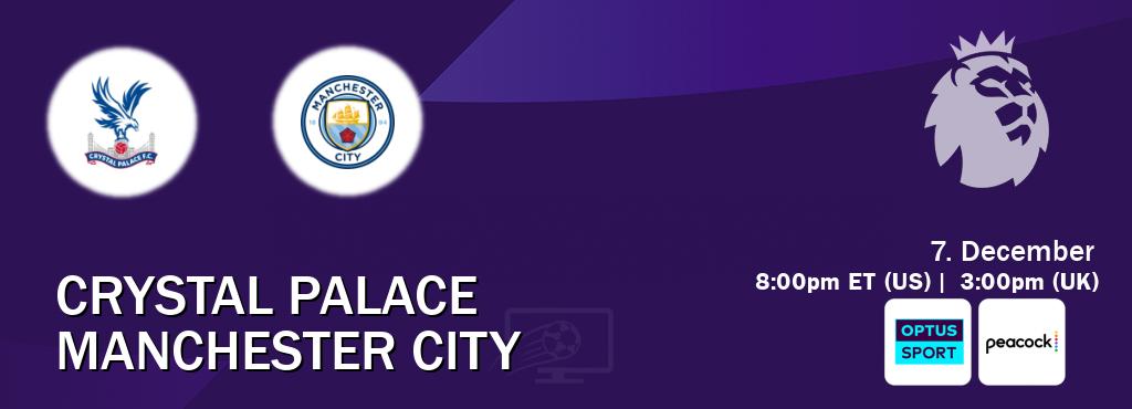 You can watch game live between Crystal Palace and Manchester City on Optus sport(AU) and Peacock(US).