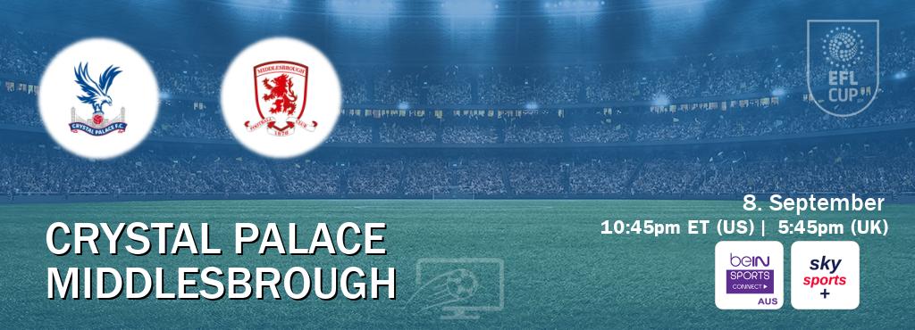 You can watch game live between Crystal Palace and Middlesbrough on beIN Sports Connect(AU) and Sky Sports+(UK). You can watch game live between Crystal Palace and Middlesbrough on beIN Sports Connect(AU) and Sky Sports+(UK).