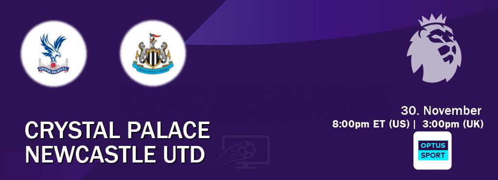 You can watch game live between Crystal Palace and Newcastle Utd on Optus sport(AU).