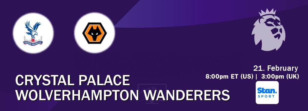 You can watch game live between Crystal Palace and Wolverhampton Wanderers on Stan Sport(AU).