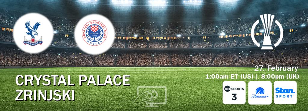 You can watch game live between Crystal Palace and Zrinjski on TNT Sports 3(UK), Paramount+(US), Stan Sport(AU).