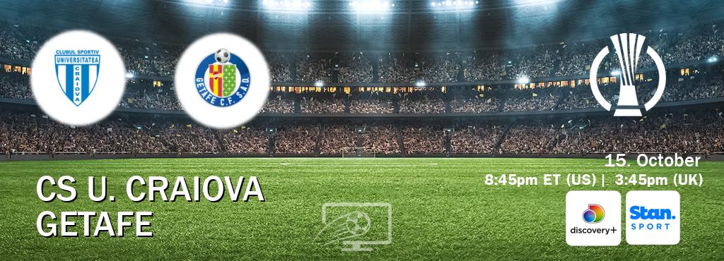 You can watch game live between CS U. Craiova and Getafe on Discovery +(UK) and Stan Sport(AU).
