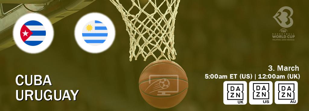 You can watch game live between Cuba and Uruguay on DAZN UK(UK), DAZN(US), DAZN(AU).