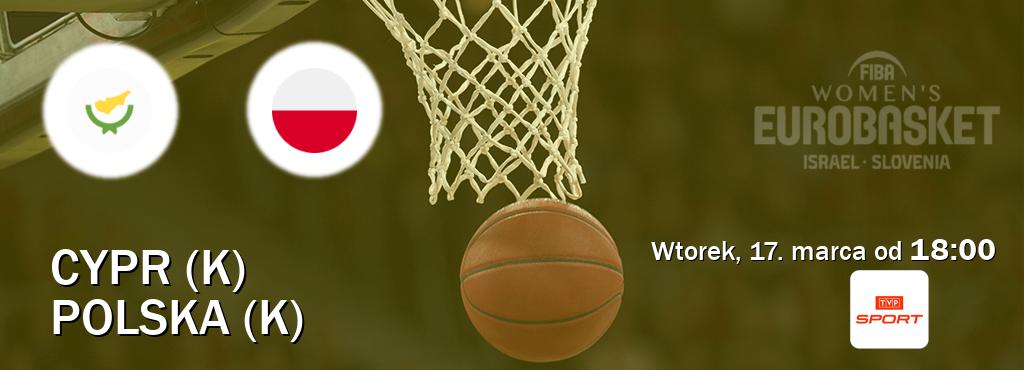 Gra między Cypr (K) i Polska (K) transmisja na żywo w TVP Sport (wtorek, 17. marca od  18:00).
