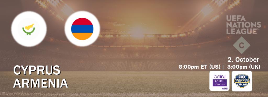 You can watch game live between Cyprus and Armenia on beIN Sports Connect(AU) and Fox Soccer Plus(US).