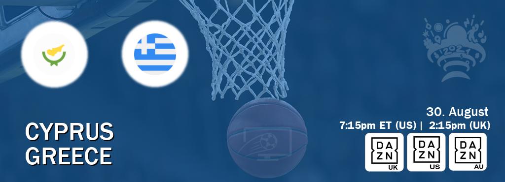 You can watch game live between Cyprus and Greece on DAZN UK(UK), DAZN(US), DAZN(AU).