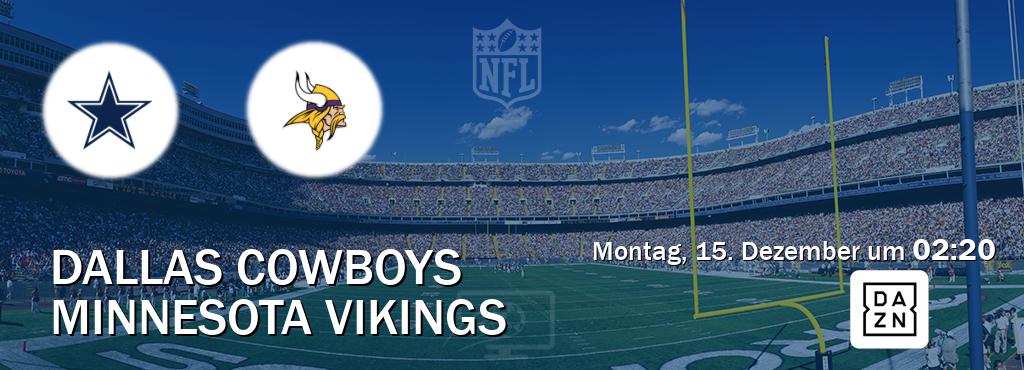 Das Spiel zwischen Dallas Cowboys und Minnesota Vikings wird am Montag, 15. Dezember um 02:20, live vom DAZN übertragen. Das Spiel zwischen Dallas Cowboys und Minnesota Vikings wird am Montag, 15. Dezember um 02:20, live vom DAZN übertragen.