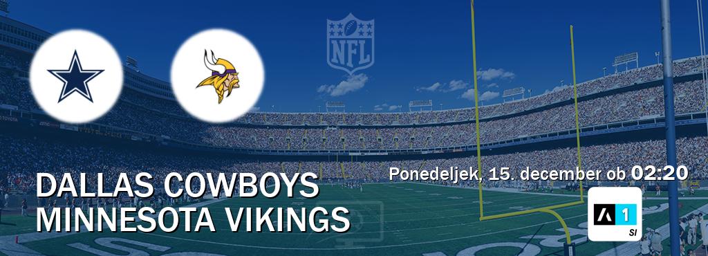 Prenos tekme med Dallas Cowboys in Minnesota Vikings v živo na Arena Sport 1 (ponedeljek, 15. december ob 02:20 uri). Prenos tekme med Dallas Cowboys in Minnesota Vikings v živo na Arena Sport 1 (ponedeljek, 15. december ob 02:20 uri).