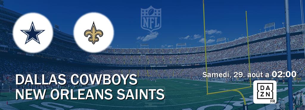 Match entre Dallas Cowboys et New Orleans Saints en direct à la DAZN (samedi, 29. août a  02:00).