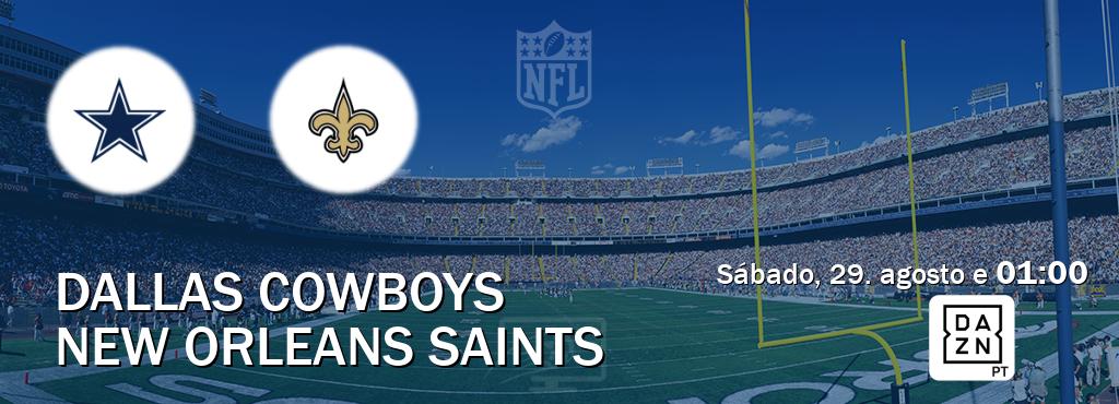 Jogo entre Dallas Cowboys e New Orleans Saints tem emissão DAZN (sábado, 29. agosto e  01:00).