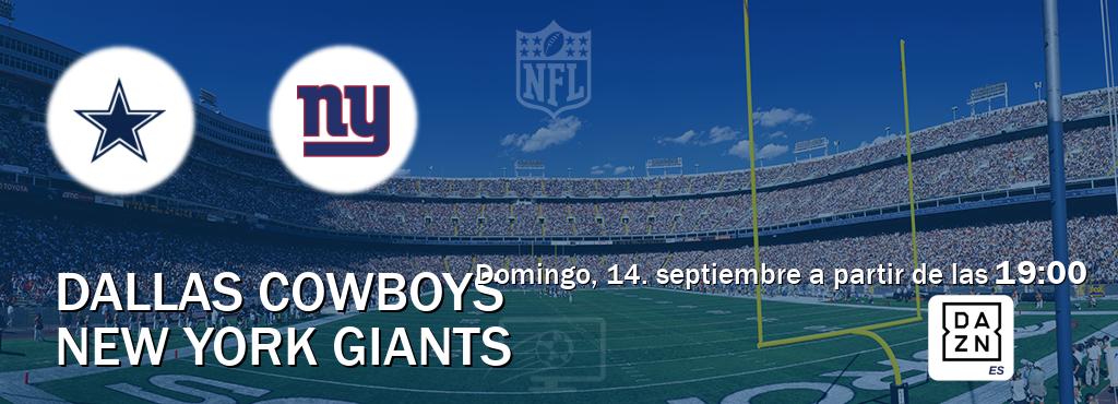 El partido entre Dallas Cowboys y New York Giants será retransmitido por DAZN España (domingo, 14. septiembre a partir de las  19:00).