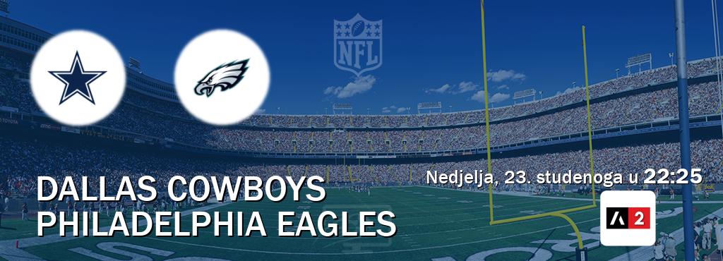 Izravni prijenos utakmice Dallas Cowboys i Philadelphia Eagles pratite uživo na Arena Sport 2 (nedjelja, 23. studenoga u 22:25). Izravni prijenos utakmice Dallas Cowboys i Philadelphia Eagles pratite uživo na Arena Sport 2 (nedjelja, 23. studenoga u 22:25).