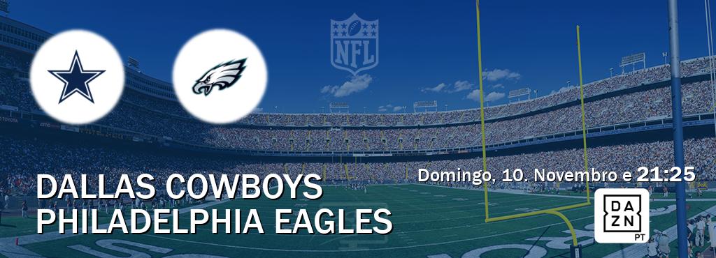 Jogo entre Dallas Cowboys e Philadelphia Eagles tem emissão DAZN (Domingo, 10. Novembro e  21:25).